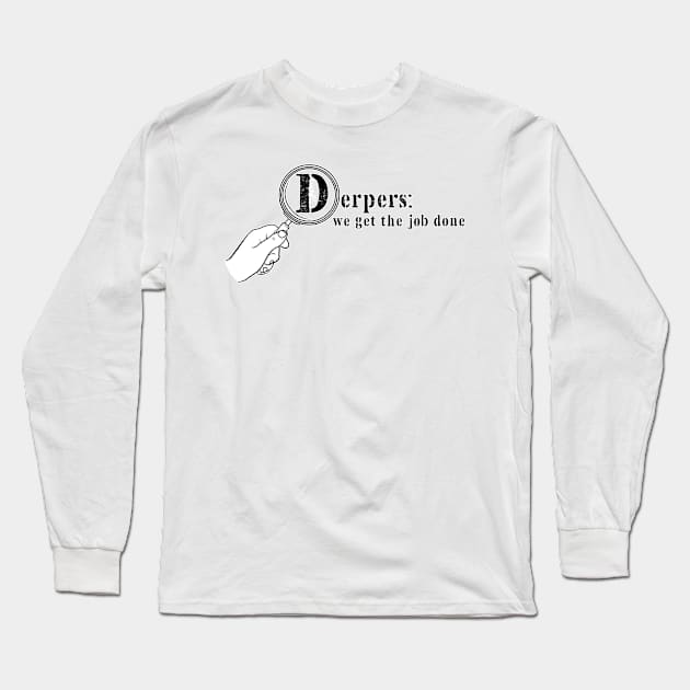 Derpers Long Sleeve T-Shirt by haughtdamn